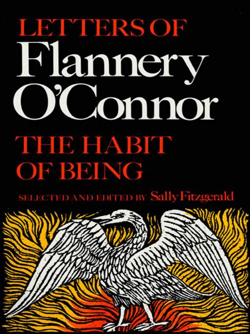 Title details for The Habit of Being by Flannery O'Connor - Wait list